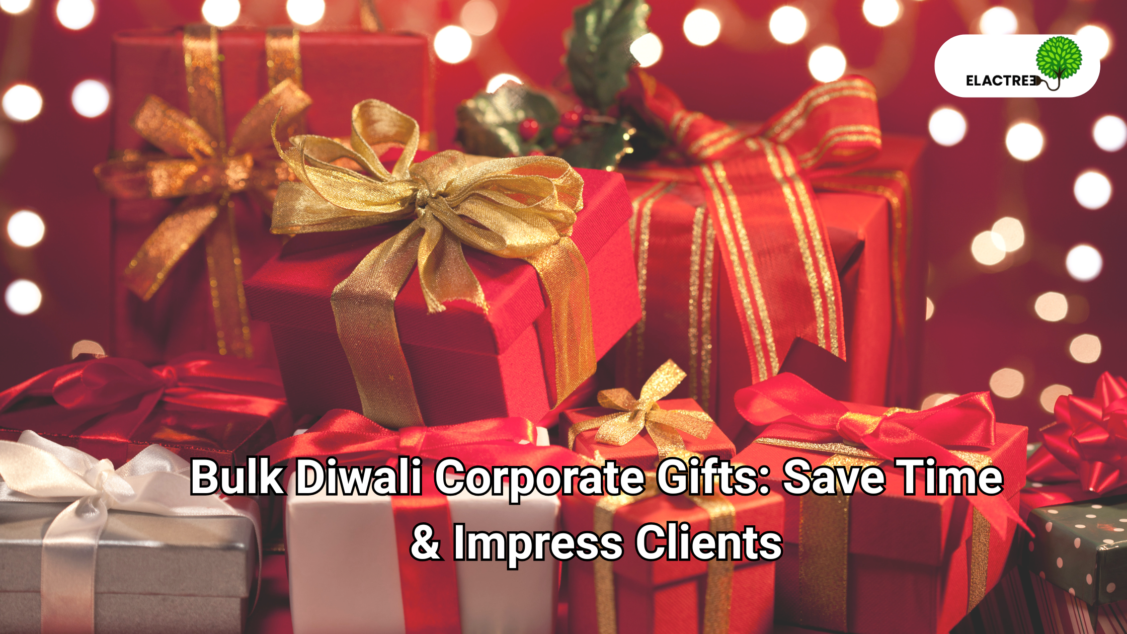 Bulk Diwali Corporate Gifts: Save Time & Impress Clients