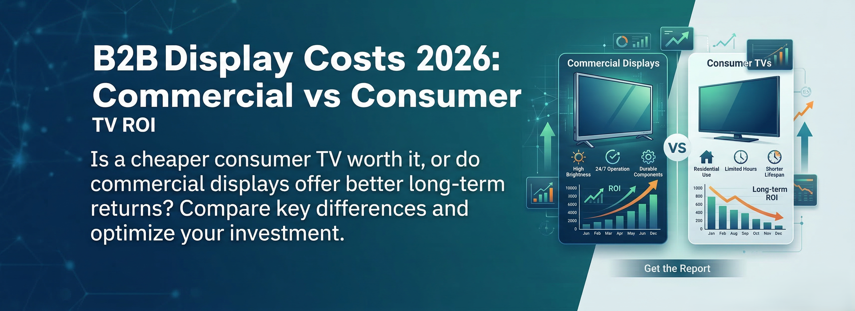 B2B Display Costs 2026: Commercial vs Consumer TV ROI