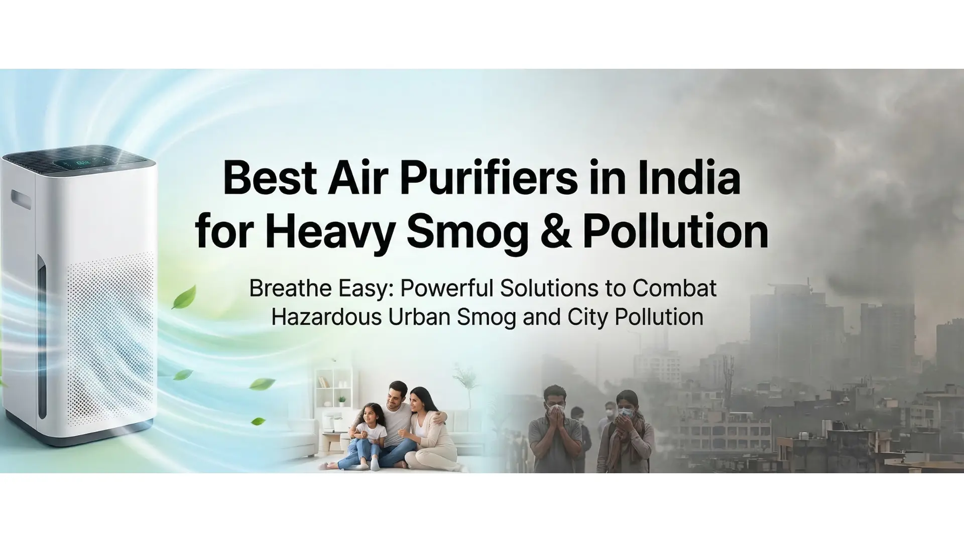 Best Air Purifiers in India for Heavy Smog &amp; Pollution